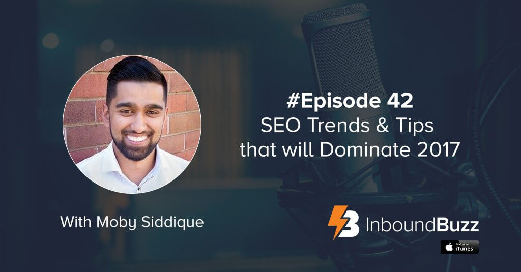 inboundbuzz-seo-in-2017-moby-siddique-podcast