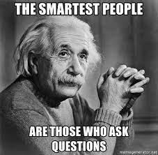 meme about the smartest people are the ones who ask questions