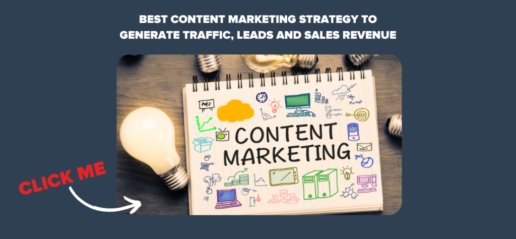 Best Content Marketing Strategy to Generate Traffic, Leads and Sales Revenue 