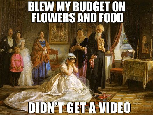 meme with text "Blew my budget on flowers and food, didn't get a video"