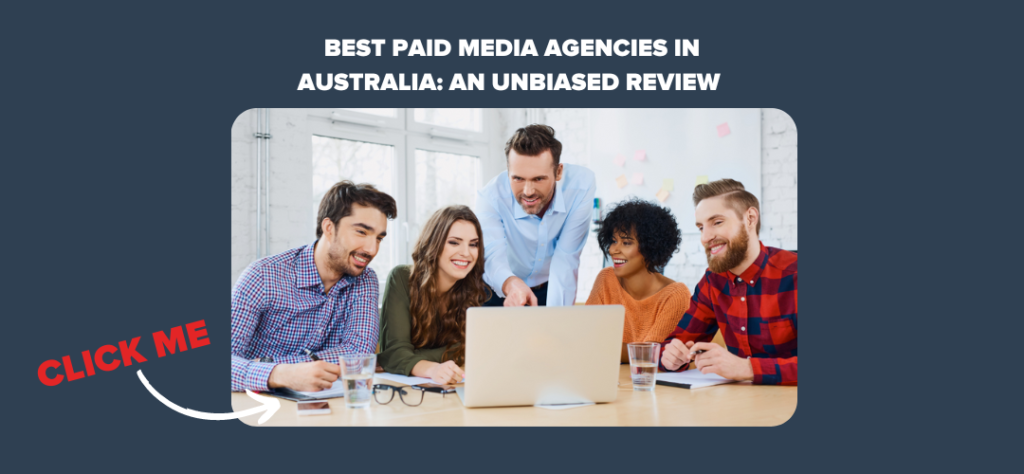 Best Paid Media Agencies in Australia: An Unbiased Review 