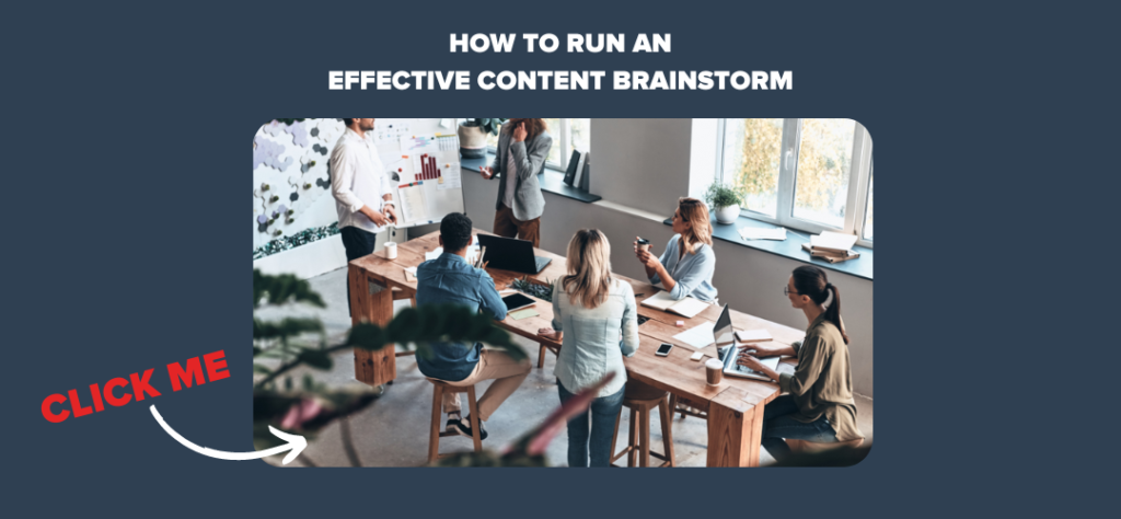 How to Run an Effective Content Brainstorm
