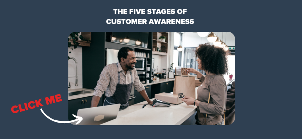 The Five Stages of Customer Awareness 