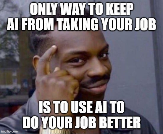 meme about ai taking your job but using ai to do job better