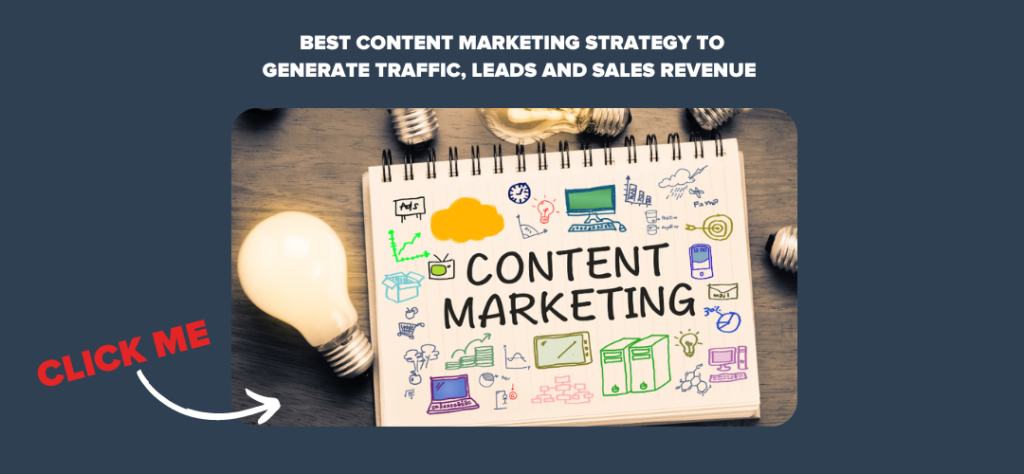 Best Content Marketing Strategy to Generate Traffic, Leads and Sales Revenue
