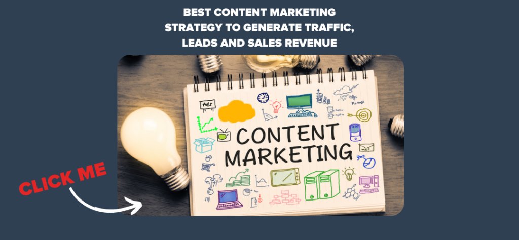 Best Content Marketing Strategy to Generate Traffic, Leads and Sales Revenue