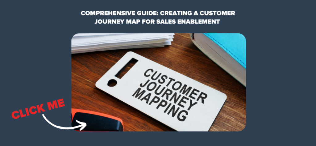 Comprehensive Guide: Creating a Customer Journey Map for Sales Enablement 