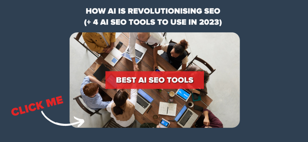 How AI is Revolutionising SEO (+ 4 AI SEO Tools to Use in 2023) 