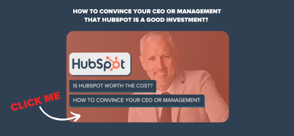 How to convince your CEO or management that HubSpot is a good investment?
