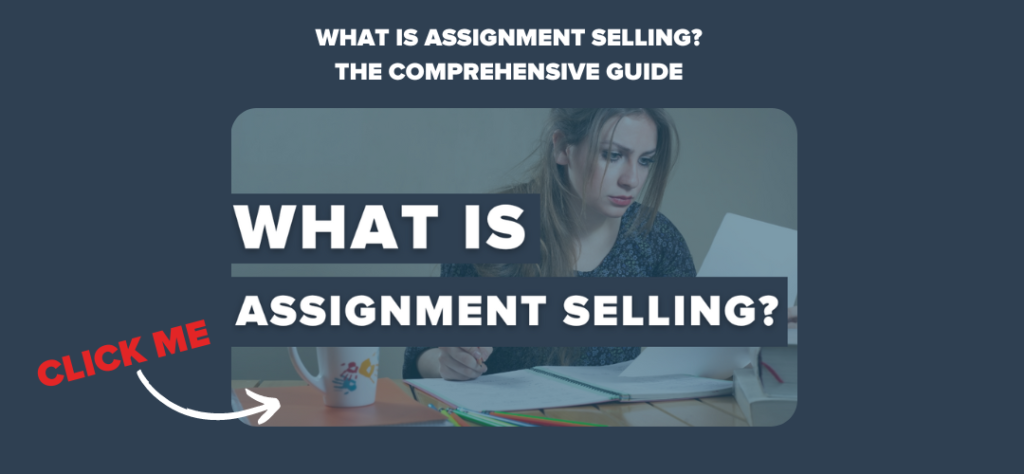 What is Assignment Selling?
The Comprehensive Guide 