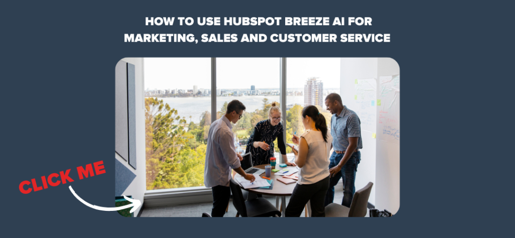 How to Use HubSpot Breeze AI for Marketing, Sales and Customer Service 