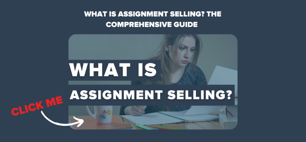 What is Assignment Selling? The Comprehensive Guide 