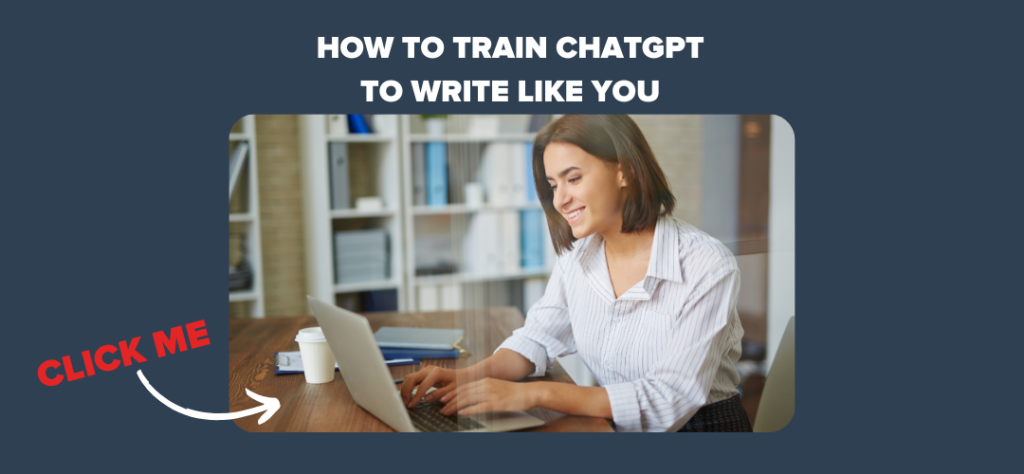 How to Train ChatGPT to Write Like You 
